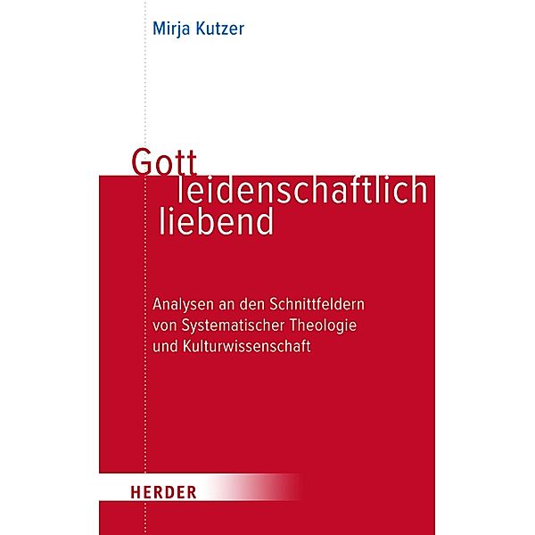 Gott leidenschaftlich liebend, Mirja Kutzer