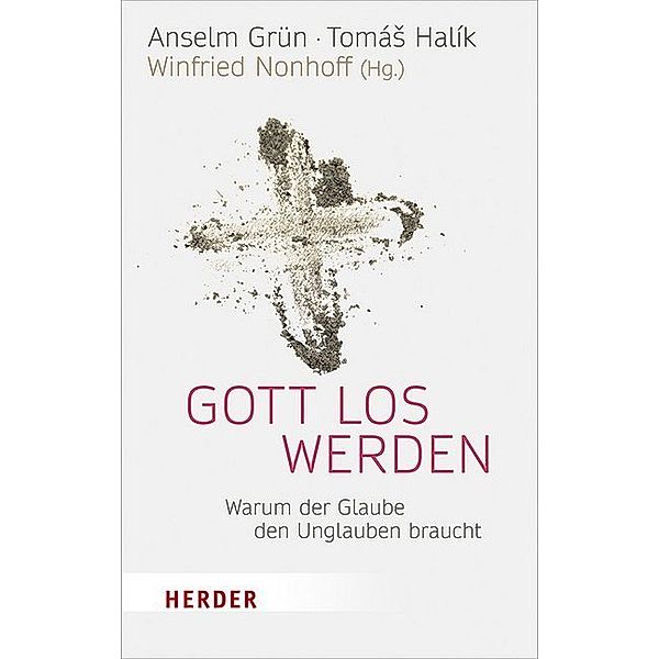 Gott los werden, Anselm Grün, Tomás Halík