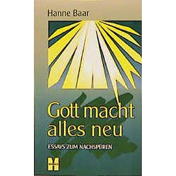 Gott macht alles neu, Hanne Baar