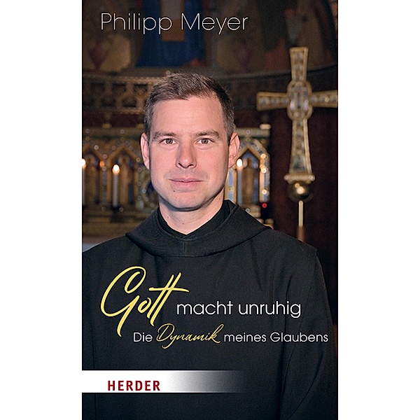 Gott macht unruhig, Pater Philipp Meyer