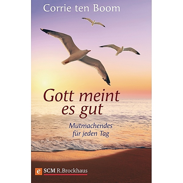 Gott meint es gut, Corrie ten Boom