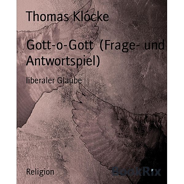 Gott-o-Gott  (Frage- und Antwortspiel), Thomas Klocke