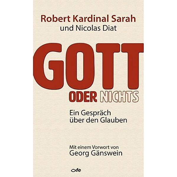 Gott oder Nichts, Robert Sarah, Nicolas Diat