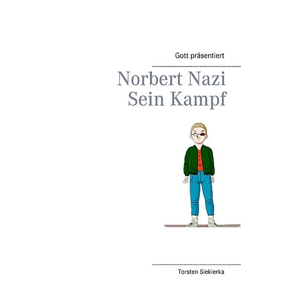 Gott präsentiert Norbert Nazi, Torsten Siekierka