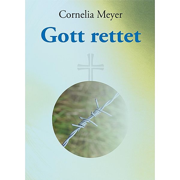 Gott rettet, Cornelia Meyer