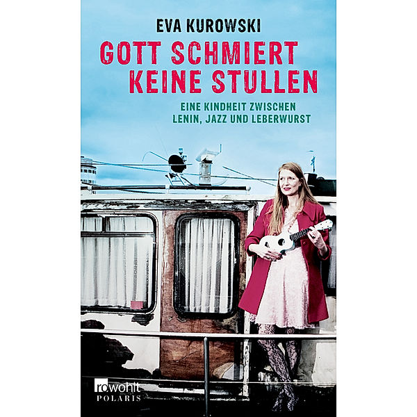 Gott schmiert keine Stullen, Eva Kurowski