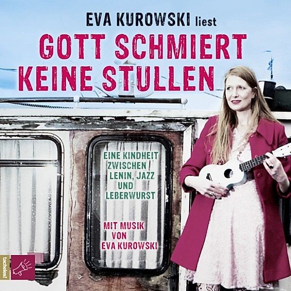 Gott schmiert keine Stullen, Eva Kurowski