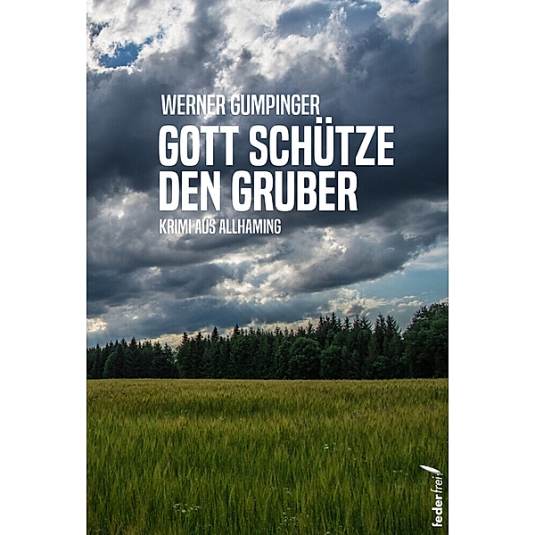 Gott schütze den Gruber, Werner Gumpinger