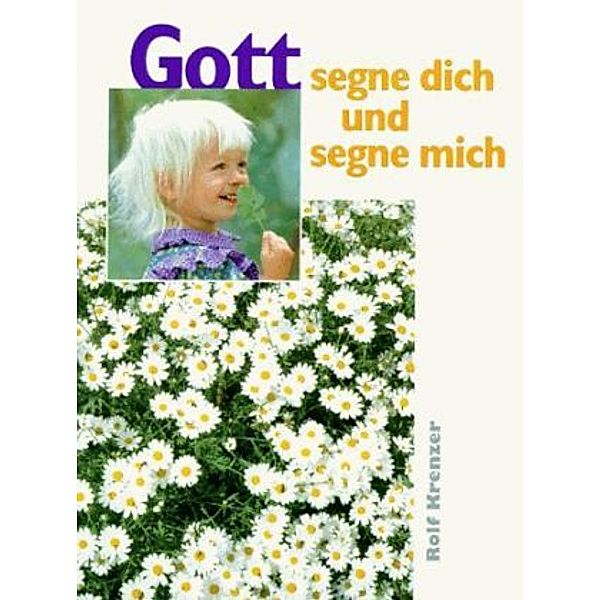 Gott segne dich und segne mich, Rolf Krenzer