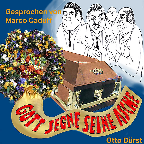 Gott segne seine Asche, Otto Dürst