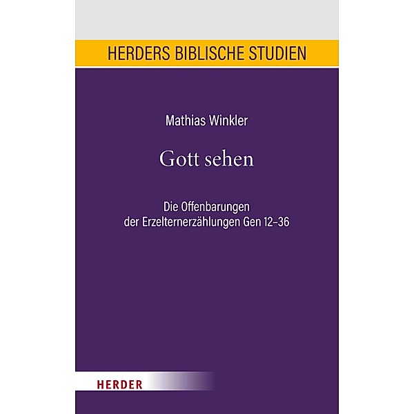Gott sehen / Herders Biblische Studien Bd.103, Mathias Winkler