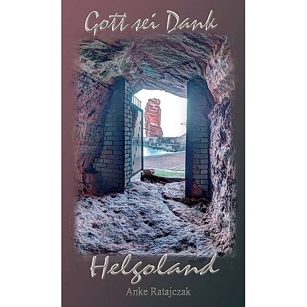 Gott sei Dank Helgoland, Anke Ratajczak