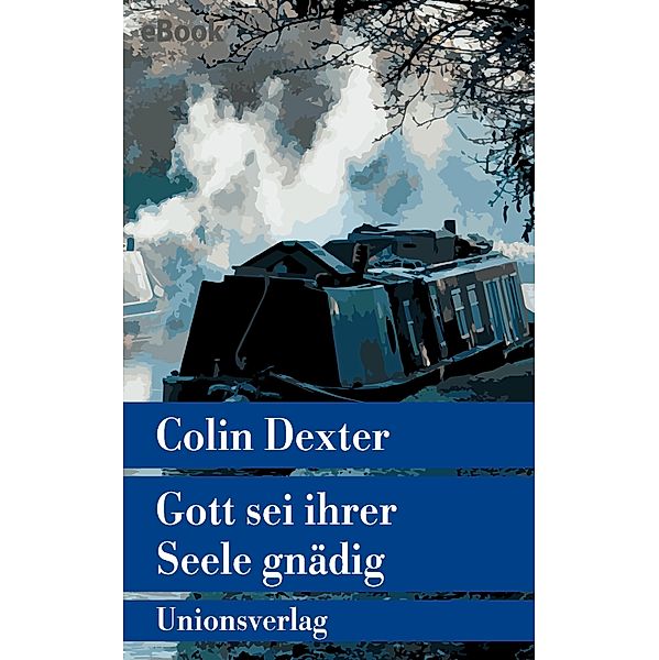 Gott sei ihrer Seele gnädig / Ein Fall für Inspector Morse Bd.8, Colin Dexter