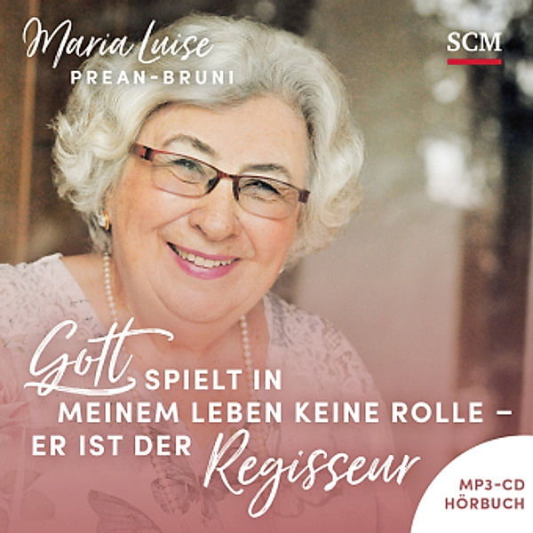 Gott spielt in meinem Leben keine Rolle - er ist der Regisseur - Hörbuch, Audio-CD, MP3, Maria Prean-Bruni