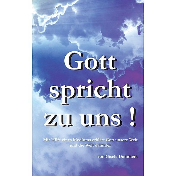 Gott spricht zu uns!, Gisela Dammers