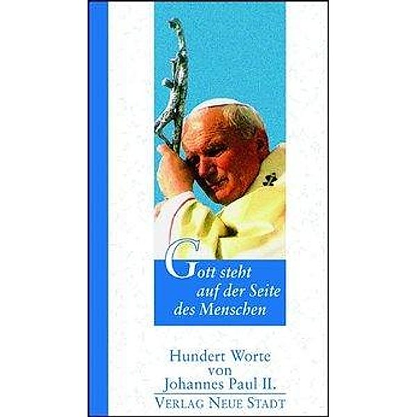 Gott steht auf der Seite des Menschen, Johannes Paul II.