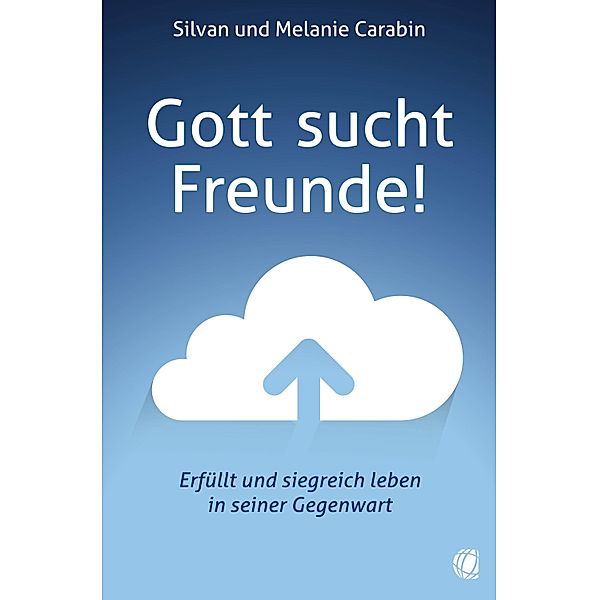 Gott sucht Freunde!, Silvan Carabin, Melanie Carabin