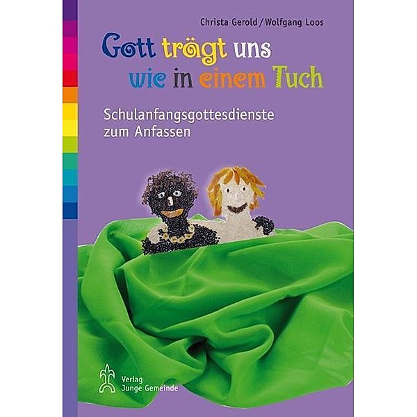 Gott trägt uns wie in einem Tuch, Christa Gerold, Wolfgang Loos