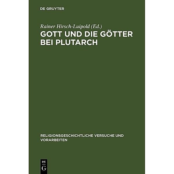 Gott und die Götter bei Plutarch / Religionsgeschichtliche Versuche und Vorarbeiten Bd.54