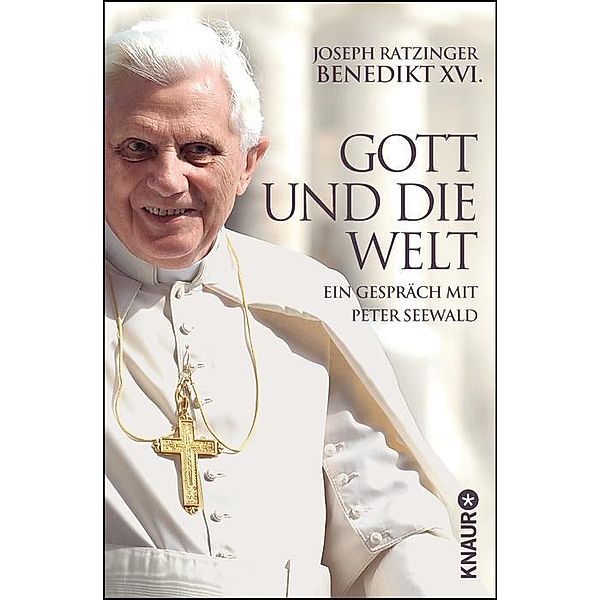 Gott und die Welt, Joseph Ratzinger Benedikt XVI.