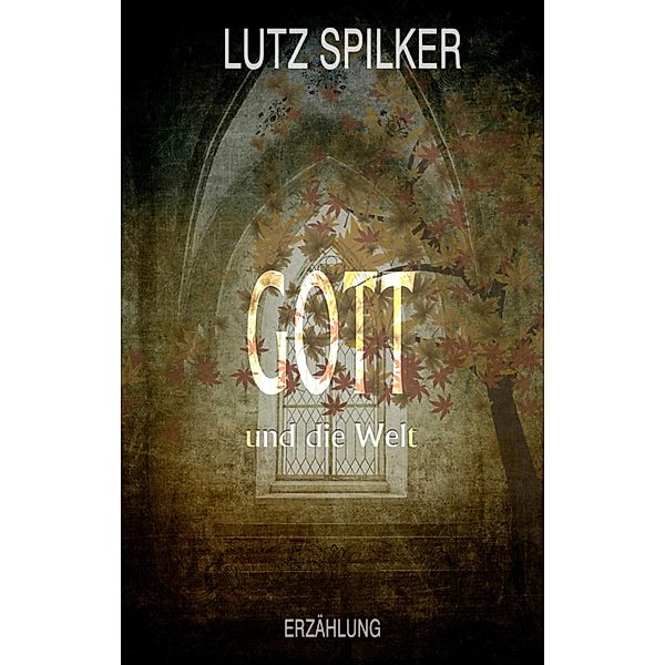 Gott und die Welt, Lutz Spilker