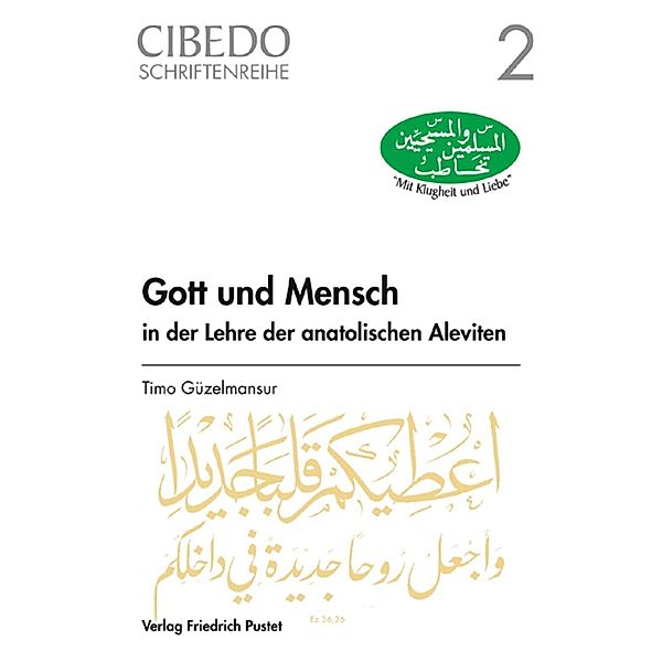 Gott und Mensch in der Lehre der anatolischen Aleviten / CIBEDO-Schriftenreihe Bd.2, Timo Güzelmansur