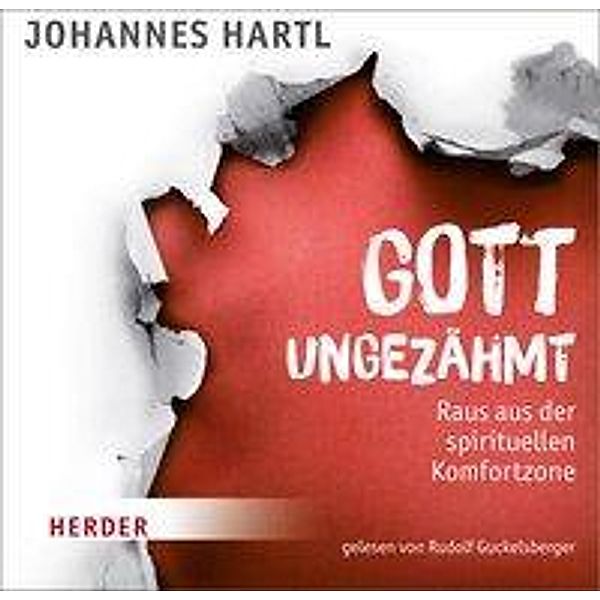 Gott ungezähmt, 2 Audio-CDs, Johannes Hartl