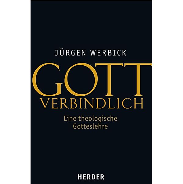 Gott verbindlich, Jürgen Werbick