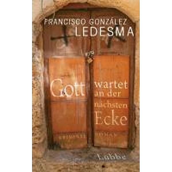 Gott wartet an der nächsten Ecke, Francisco González Ledesma