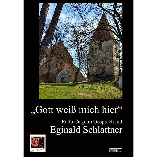 Gott weiß mich hier, Eginald Schlattner, Radu Carp