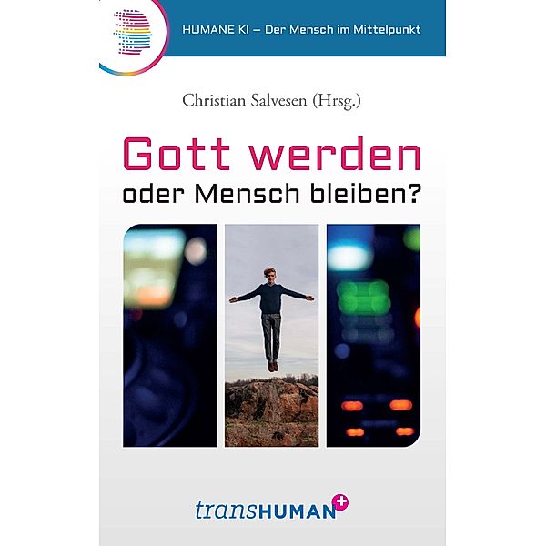 Gott werden oder Mensch bleiben?