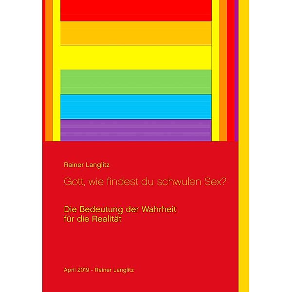 Gott, wie findest du schwulen Sex?, Rainer Langlitz