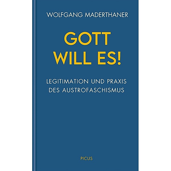 Gott will es! / Wiener Vorlesungen Bd.210, Wolfgang Maderthaner