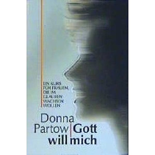 Gott will mich, Donna Partow