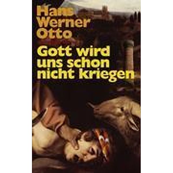 Gott wird uns schon nicht kriegen, Hans Werner Otto