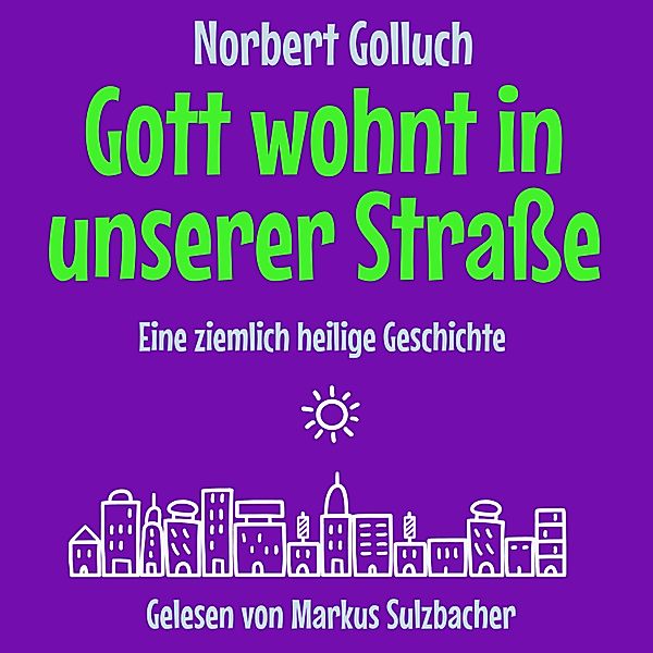 Gott wohnt in unserer Strasse, Norbert Golluch