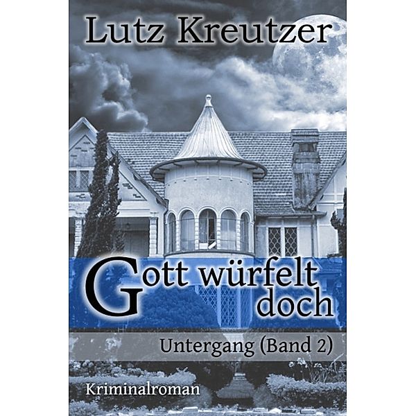 Gott würfelt doch - Untergang, Lutz Kreutzer