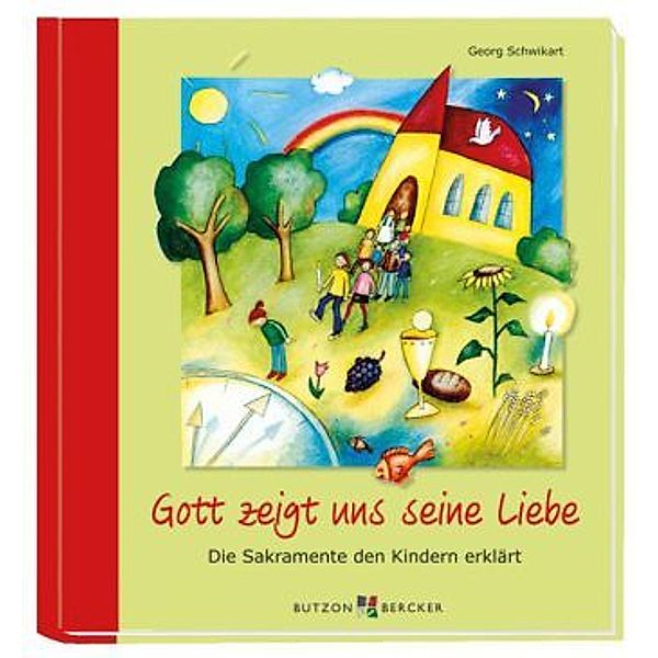 Gott zeigt uns seine Liebe, Georg Schwikart