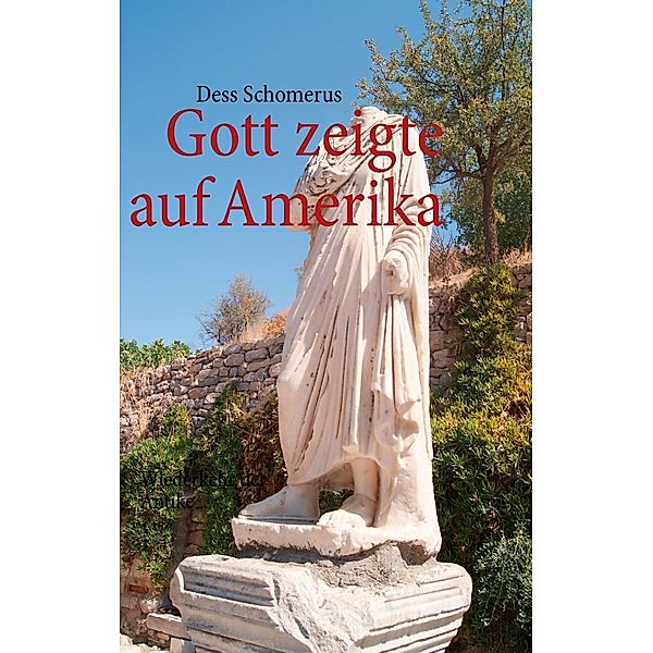 Gott zeigte auf Amerika, Dess Schomerus