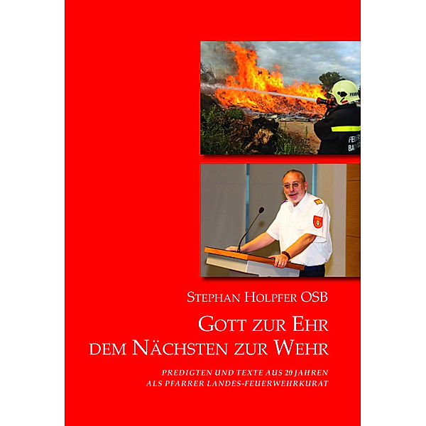 Gott zur Ehr - Dem Nächsten zur Wehr, Stephan Holpfer OSB