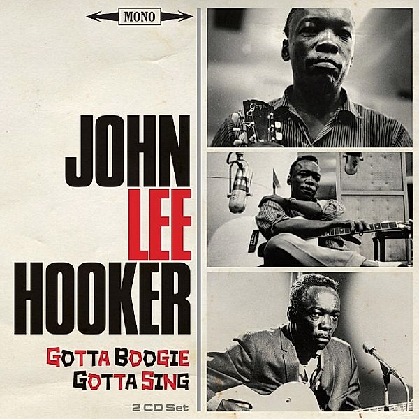 Gotta Boogie,Gotta Sing, John Lee Hooker