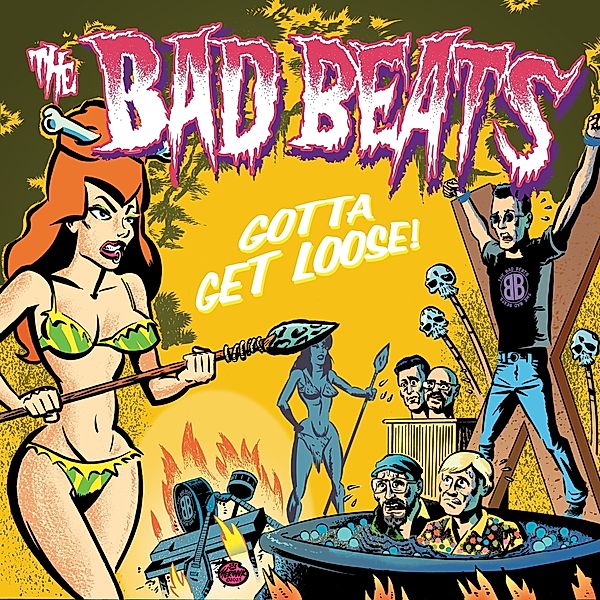 Gotta Get Loose (Vinyl), The Bad Beats