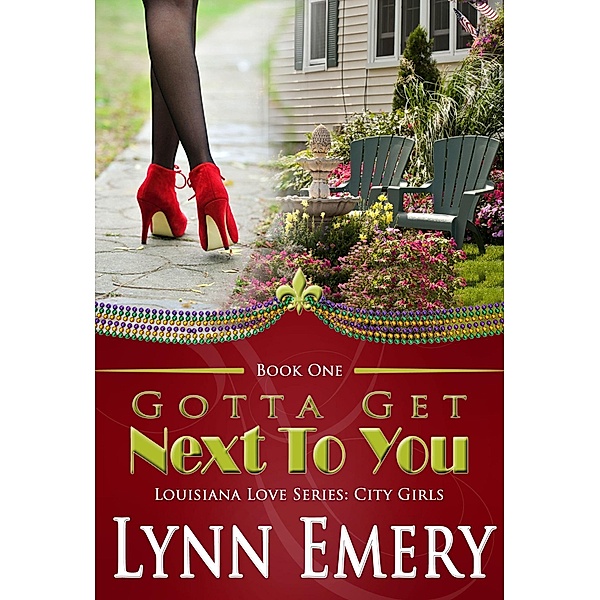 Gotta Get Next To You, Lynn Emery