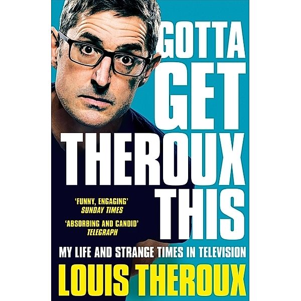 Gotta Get Theroux This, Louis Theroux