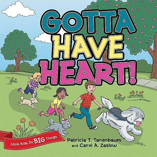 Gotta Have Heart!, Patricia T. Tanenbaum, Carol A. Zaslow