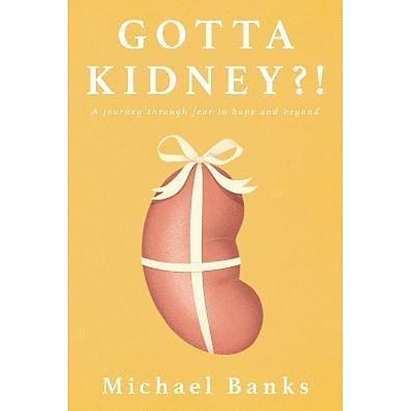 Gotta Kidney?!, Michael Banks