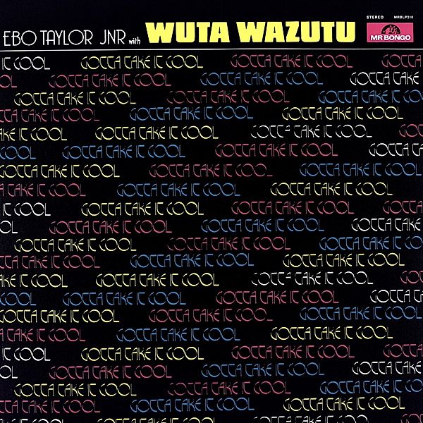 Gotta Take It Cool (Vinyl), Ebo JNR Taylor & Wuta Wazutu