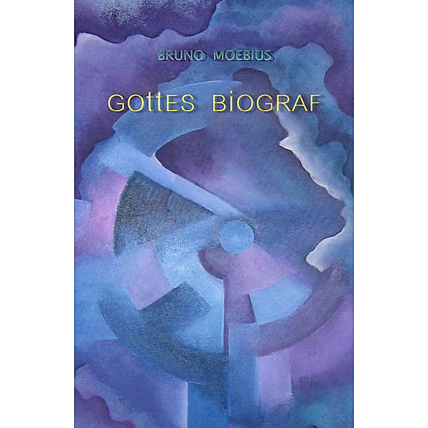 Gottes Biograf, Bruno Moebius