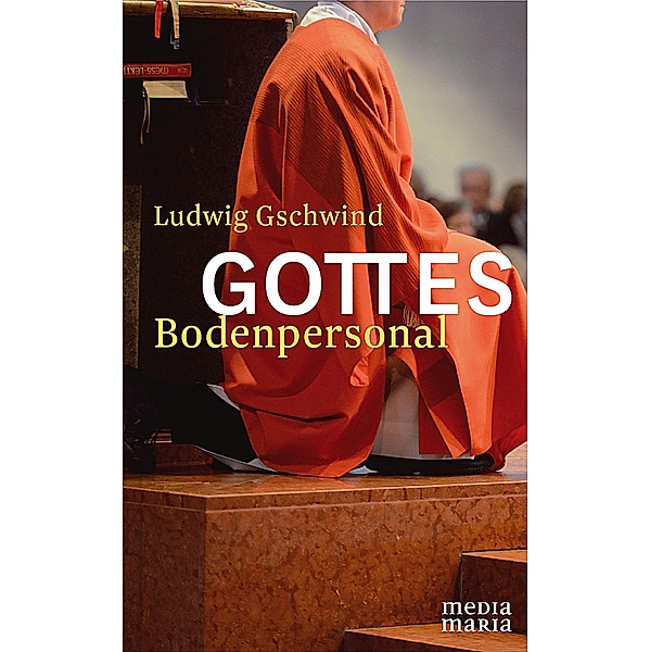 Gottes Bodenpersonal, Ludwig Gschwind