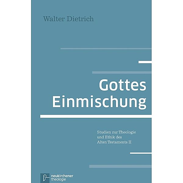 Gottes Einmischung, Walter Dietrich